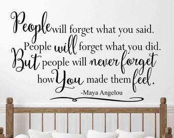 Maya Angelou Wall decal Peolple will forget what you said Motivational Quote Classroom Letters for Walls Teacher Vinyl Wall Lettering-S-104