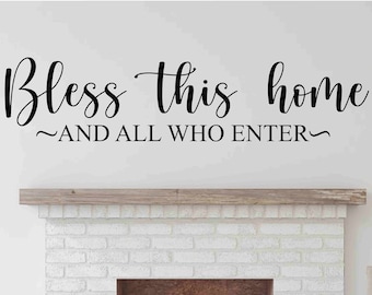 Bless this home and all who enter Wall Decal Vinyl Wall Lettering-H-120