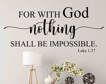 For with God nothing shall be impossible Scripture Wall Decal Bible Verse Luke 1:37 Christain Church Vinyl Wall Lettering Wall Sticker R-125