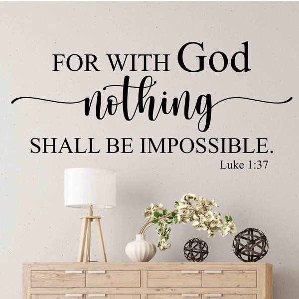 For with God nothing shall be impossible Scripture Wall Decal Bible Verse Luke 1:37 Christain Church Vinyl Wall Lettering Wall Sticker R-125