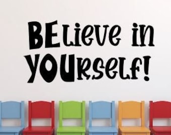 Believe in yourself Decal for Classroom Door Wall Vinyl Teacher School Classroom Whiteboard Chalkboard Viny Lettering Postive Quote S-169