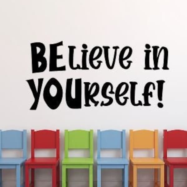 Believe in yourself Decal for Classroom Door Wall Vinyl Teacher School Classroom Whiteboard Chalkboard Viny Lettering Postive Quote S-169