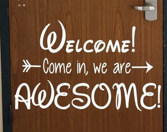 Welcome Come In We Are Awsome Classroom Door Decal Wall Quote Vinyl Wall Lettering Welcome Come in School Postive Quotes S-133