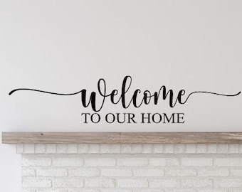 Welcome to our Home Wall Decal Vinyl Wall Lettering-H-119