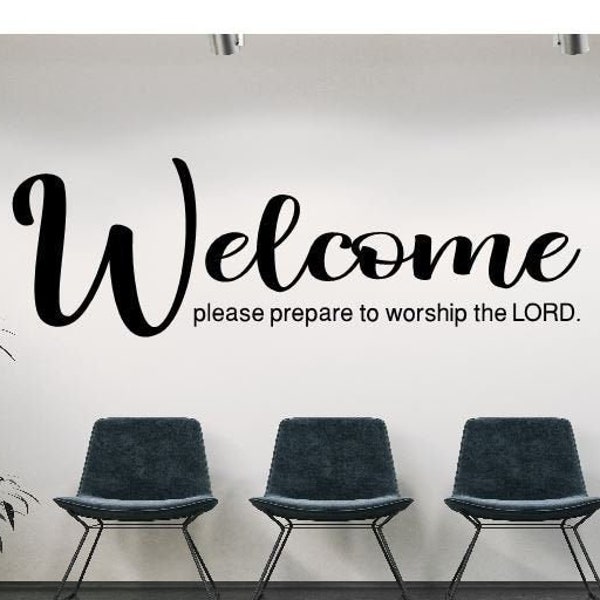 Welcome please prepare to worship the Lord Vinyl Decal Church lobby Door Sign Sanctuary Worship Vinyl Wall Lettering R-131