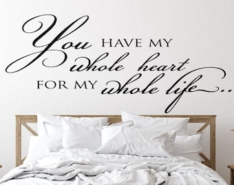 Master Bedroom You Have My Whole Heart for my whole life Wall Quote Walls Vinyl Decal Romantic Words for Wall Sticker Love Bedroom k-RR102