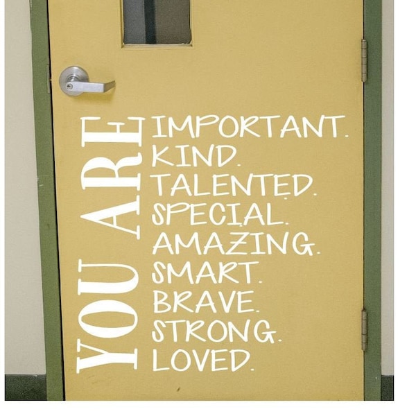 You are Positive affirmations Classroom door Vinyl Wall Decal School Classroom Teacher Postive Vinyl Wall Lettering Wall Quote S-161