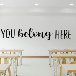 You belong here Vinyl Wall Decal School Church Classroom Teacher Daycare Inclusion Decor-S-160