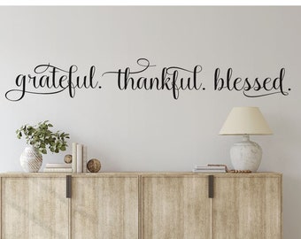 Grateful thankful blessed Wall Decal Vinyl Wall Lettering Farmhouse Decor Living room Entry Hall Dining Kitchen decal Wall Quote-H-149