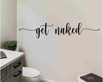 Get Naked Wall Decal Vinyl Bathroom Home Background Decor Wall Art Sticker 23.6''x7.8 