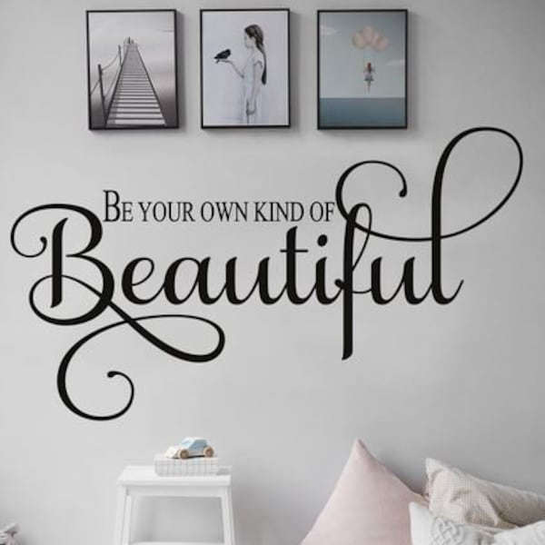 Be your own kind of Beautiful Motivational Wall Decal Wall Quote Classroom Teacher School Beauty Vinyl Wall Decal-M-132