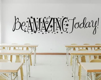 Be Amazing Today! Classroom Wall Decal Motivational Lettering for Walls Teacher Wall Quote School Vinyl Wall Lettering-M-112