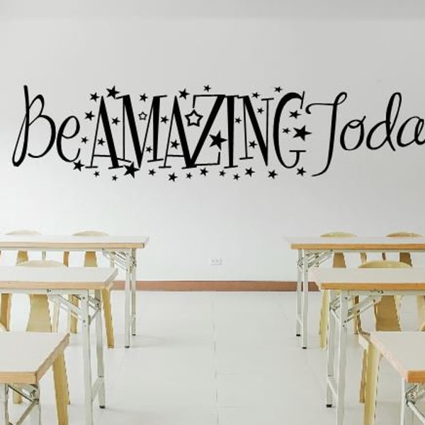 Be Amazing Today! Classroom Wall Decal Motivational Lettering for Walls Teacher Wall Quote School Vinyl Wall Lettering-M-112