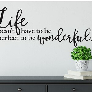 Life dosen&#39;t have to be perfect to be wonderful Wall Quote Motivational Wall Decal Vinyl Lettering For Walls School Vinyl Lettering-M-130