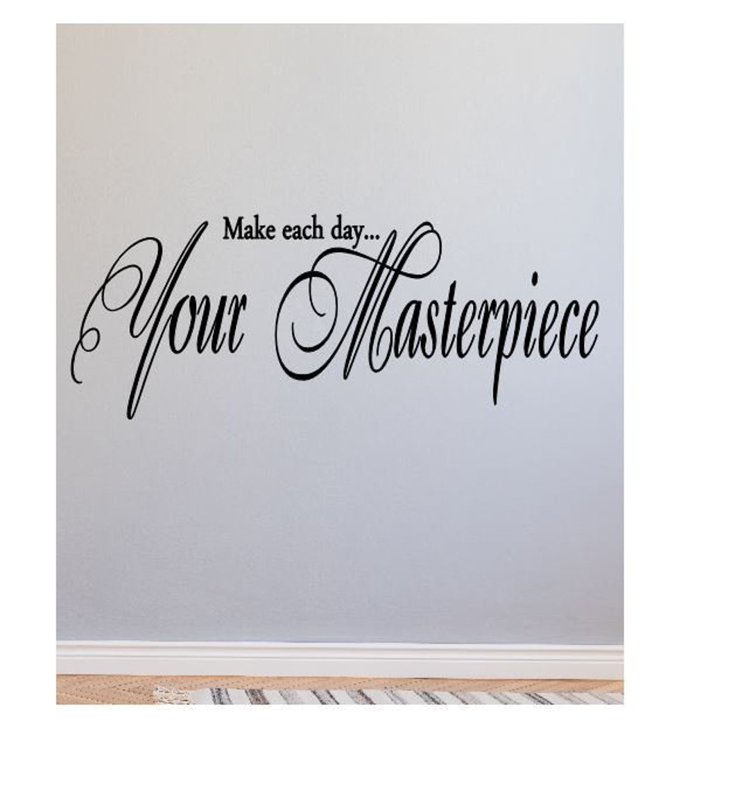 Inspirational Wall Quote Decal: Make Each Day Your Masterpiece - Etsy