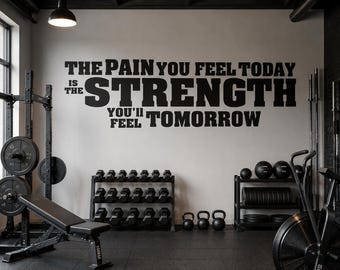Gym decal The Pain You Feel Today is the Strength You’ll Feel Tomorrow Work Out Gym Fitness Decal Wall Quote Vinyl Lettering- W101
