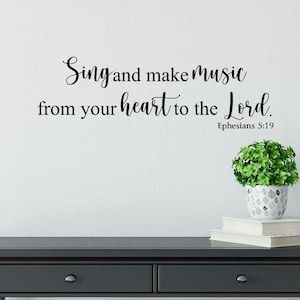 Sing and Make Music From Your Heart to the Lord Ephesians 5:19 Vinyl Decal Stickers for Home Family Room Music Room Church Wall Quote-H-164