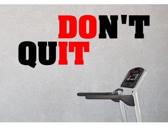 Don't Quit  Do it Motivational Workout Gym Fitness Vinyl Wall Decal Home Gym School Vinyl Wall Lettering W-108
