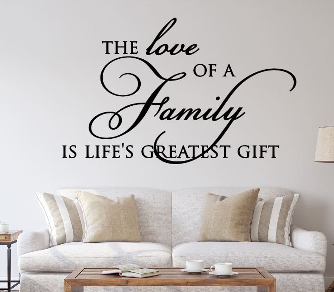 Family Decal The Love Of A Family Is Life's Greatest Gift - Etsy