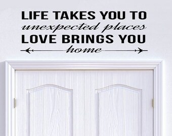 Life takes you to unexpected places travel Wall Decal Vinyl Wall Lettering  Family Living Room Vinyl Wall Lettering -H-112