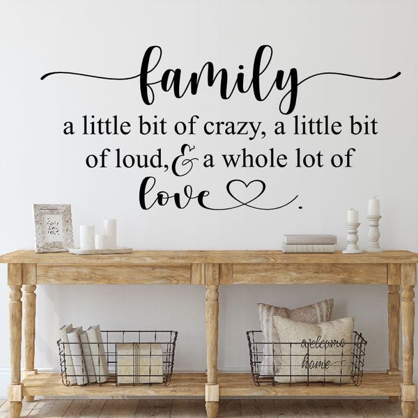 Family Decal a little bit of crazy, a little bit of loud Vinyl Wall Lettering Farmhouse Decor picture wall decal Wall Quote-H-137