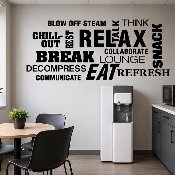 May include: A black wall decal featuring the words BLOW OFF STEAM, THINK, CHILL OUT, REST, RELAX, TALK, SNACK, BREAK, COLLABORATE, LOUNGE, DECOMPRESS, EAT, COMMUNICATE, and REFRESH arranged in a large typographic collage on a light-colored wall.