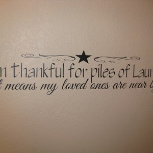 Laundry Decal I am Thankful for Piles of Laundry Vinyl Wall Decal Vinyl Wall Lettering Laundry Vinyl Lettering wall sticker-L-105 image 2