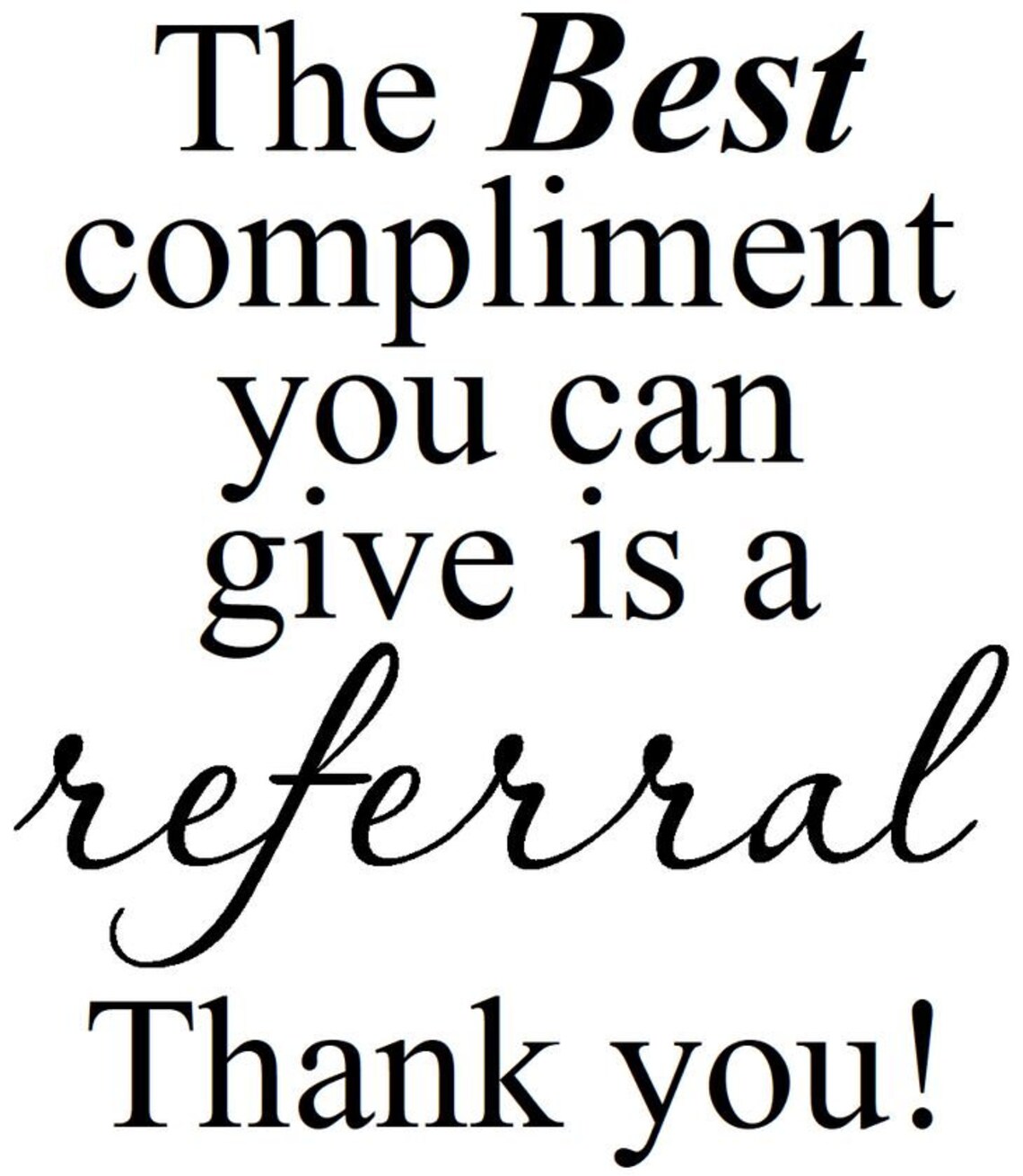 Office Decal the BEST Compliment You Can Give is a Referral Office Wall ...