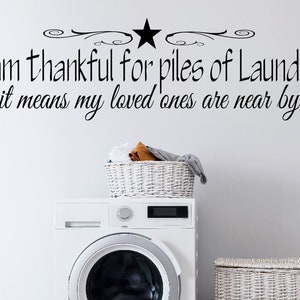 Laundry Decal I am Thankful for Piles of Laundry Vinyl Wall Decal Vinyl Wall Lettering Laundry Vinyl Lettering wall sticker-L-105 image 1