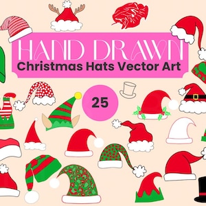 May include: A collection of 25 hand-drawn Christmas hats vector art illustrations. The hats are in various styles, including Santa hats, elf hats, and novelty designs, with red, green, and white color schemes. The image includes the text "HAND DRAWN Christmas Hats Vector Art".