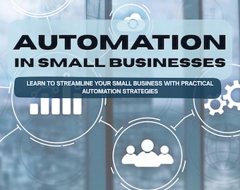 May include: A promotional image with the title "AUTOMATION IN SMALL BUSINESSES" in bold black letters. The image includes white graphic icons and the text "LEARN TO STREAMLINE YOUR SMALL BUSINESS WITH PRACTICAL AUTOMATION STRATEGIES."