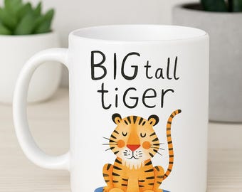 Funny "Big tall tiger" Coffee Mug: Sarcastic Office Gift