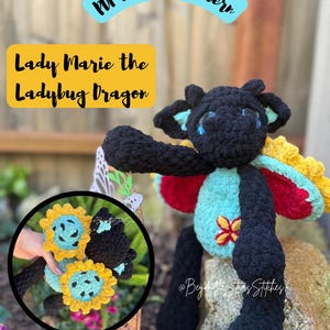 May include: A black crocheted Ladybug Dragon plushie with a turquoise belly and red and yellow wings. The plushie has a sunflower design on its wings. The text "PDF Crochet Pattern" and "Lady Marie the Ladybug Dragon" are visible.