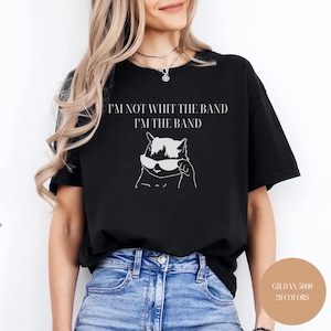 I am not with the Band, I am the band T-Shirt, Fan Girl Shirt, With the Band, Music Lover T-Shirt, Y2k Shirt, Musician Shirt, Concert Shirt