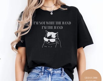Ich bin nicht bei der Band, ich bin die Band T-Shirt, Fan Girl Shirt, Mit der Band, Musikliebhaber T-Shirt, Y2k Shirt, Musiker-Shirt, Konzert-Shirt