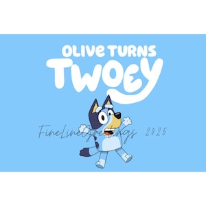May include: A blue background with the text "Olive Turns Twoey" in white. A cartoon blue and white dog with a surprised expression is running to the right. The text "FineLineGreetings 2025" is in the bottom left corner.