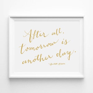 After all, tomorrow is another day, Scarlett O'Hara, Gone with the Wind, Nursery Decor, Typographic Print, Word Art, Wall Quote, Gold, White image 1