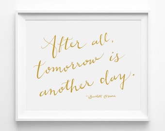 After all, tomorrow is another day, Scarlett O'Hara, Gone with the Wind, Nursery Decor, Typographic Print, Word Art, Wall Quote, Gold, White