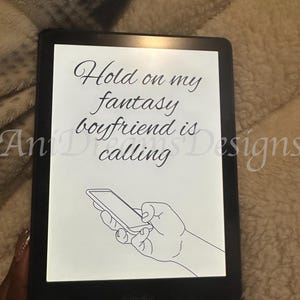 Cute Kindle Cover | Hold On My Fantasy Boyfriend is Calling | Kindle Lock Screen | Kindle Paperwhite | Kindle Screensaver | Kindle Scribe