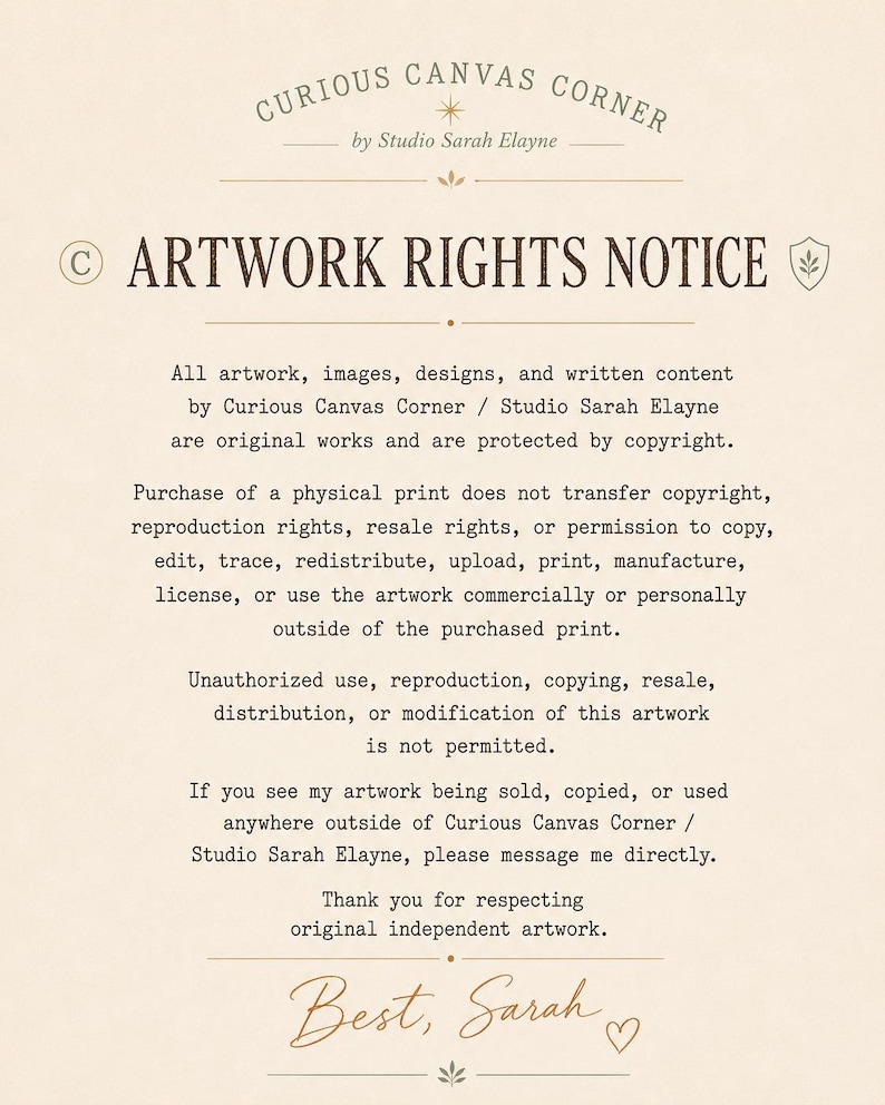 Może przedstawiać: Beżowy dokument zatytułowany ARTWORK RIGHTS NOTICE autorstwa Curious Canvas Corner i Studio Sarah Elayne. Tekst opisuje ochronę praw autorskich, stwierdzając, że wszystkie projekty są oryginalnymi dziełami, a nieautoryzowane powielanie, odsprzedaż lub modyfikacja są zabronione.
