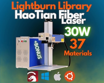 30W Haotian Fiber Laser LightBurn Library - 5 Lenses, 37 Materials (Bonus) | CLB Files for Plug & Play Setup