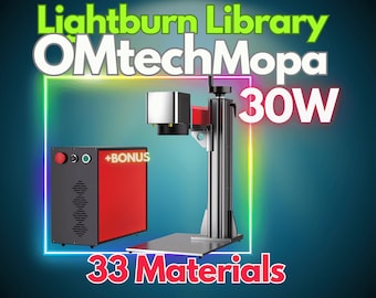 OMTech MOPA 30W LightBurn Material Library– Optimized Settings for 33 Materials +BONUS