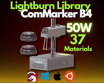 ComMarker B4 50W Fiber Laser Lightburn Library  | 37 Material Settings | 2 Lenses | Easy Plug & Play Setup