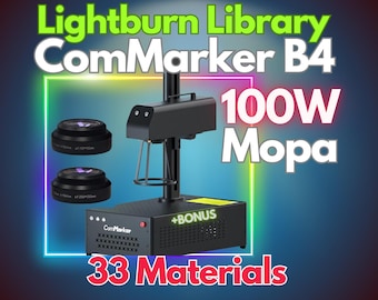 ComMarker B4 MOPA 100W LightBurn Library – 33 Materials, Optimized Engraving & Color Marking Settings | Instant Digital Download