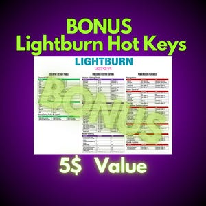 Pu&ograve; includere: Una grafica digitale con il testo "BONUS Lightburn Hot Keys" in verde e bianco. L'immagine include un grafico con "LIGHTBURN HOT KEYS" e vari strumenti di progettazione e modifica. La parte inferiore dell'immagine recita "5$ Value".