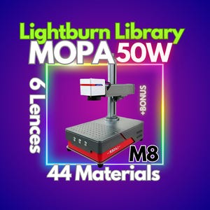 Mopa-M8 50W Fiber Laser Lightburn Library for 44 Materials and 6 Lenses – Engraving Marking Cutting Presets + BONUS Cheat Sheet