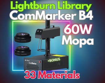 ComMarker B4 MOPA 60W LightBurn Library – 33 Materials, Optimized Engraving & Color Marking Settings | Instant Digital Download