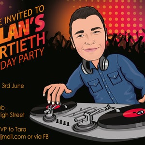 Man's DJ Birthday Party Invitation 21st 30th 40th 50th 60th any age Illustrated from your photo DIGITAL FILE image 1