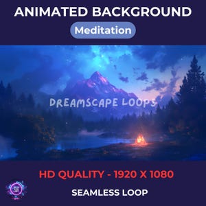 May include: An animated background with a mountain landscape, lake, and campfire scene. The text "DREAMSCAPE LOOPS" is displayed across the image. The image also includes the text "ANIMATED BACKGROUND", "Meditation", "HD QUALITY - 1920 X 1080", and "SEAMLESS LOOP".