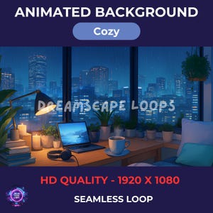 May include: An animated background with a cozy theme. The image shows a laptop, coffee cup, and plants on a desk in front of a window overlooking a city at night. Text includes "Animated Background," "Cozy," "Dreamscape Loops," "HD Quality - 1920 x 1080," and "Seamless Loop."